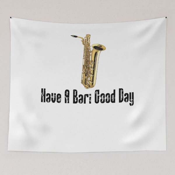 Item preview, Funny Baritone Saxophone - Funny Saxophone Gifts - Have A Bari Good Day designed and sold by Galvanized.