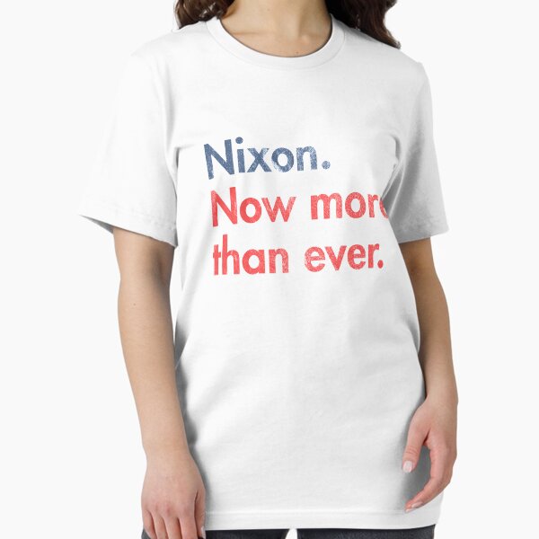 Item preview, Nixon. Now more than ever. designed and sold by cainjohnson.