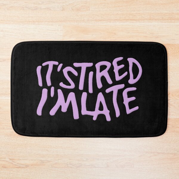 Item preview, It's Tired I'm Late  designed and sold by RaptorCarcass.