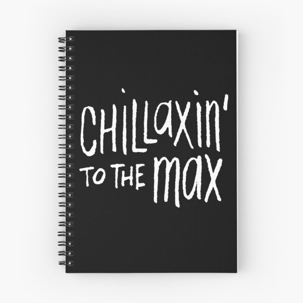Item preview, Copy of Chillaxin’ To the max designed and sold by Kerry Pritchard.