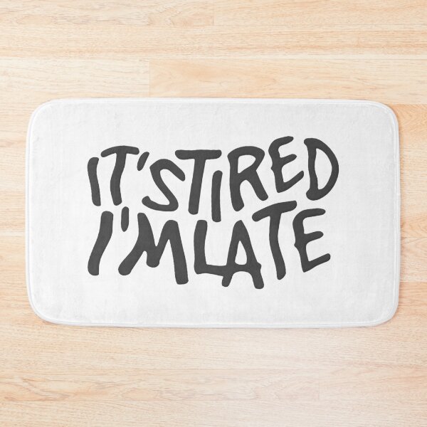 Item preview, It's Tired I'm Late  designed and sold by RaptorCarcass.