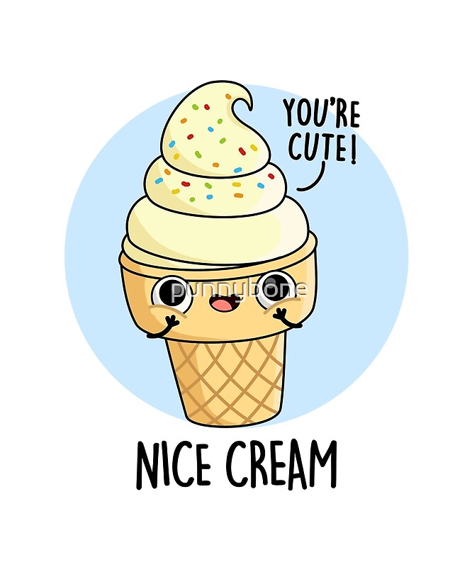 "Nice Cream Food Pun" by punnybone Redbubble