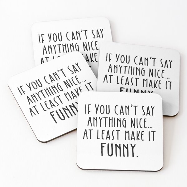 Item preview, If You Can't Say Anything Nice, At Least Make It Funny designed and sold by Cat Lady Designs.