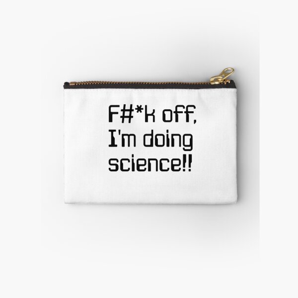 Item preview, F#*k off, I'm doing science!! designed and sold by Solfie.