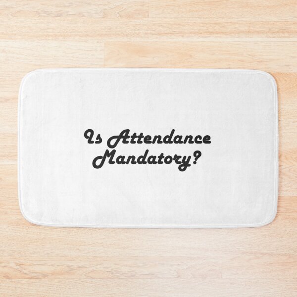 Item preview, Is attendance mandatory? designed and sold by laurenemoe.
