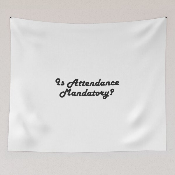 Item preview, Is attendance mandatory? designed and sold by laurenemoe.