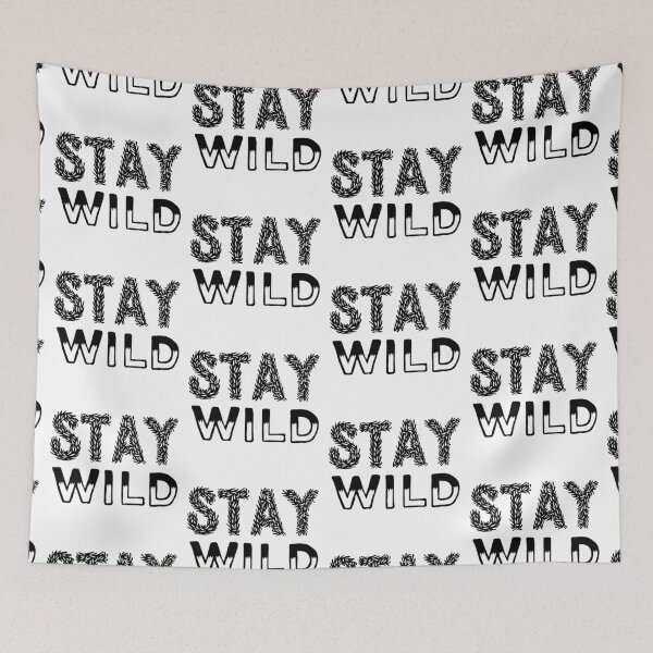 Item preview, Stay wild designed and sold by Kerry Pritchard.