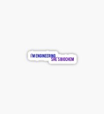 I'm engineering she's biochem Sticker