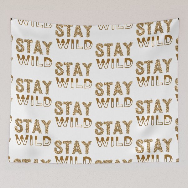 Item preview, Stay wild designed and sold by Kerry Pritchard.