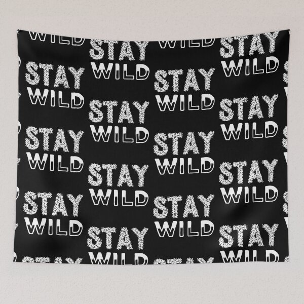Item preview, Stay wild designed and sold by Kerry Pritchard.