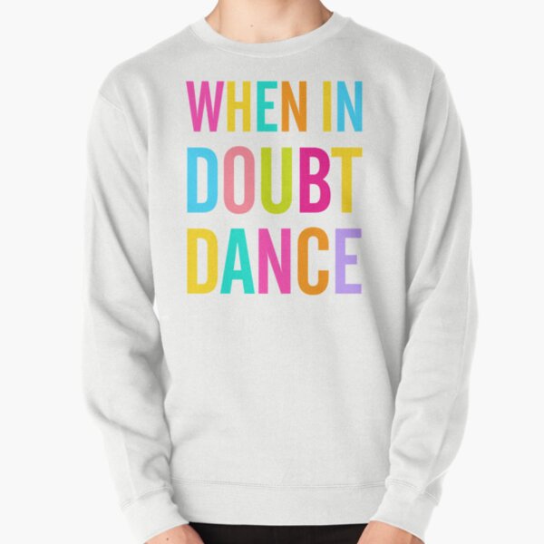 Item preview, When In Doubt Dance! designed and sold by TheLoveShop.