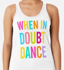 When In Doubt Dance! Racerback Tank Top