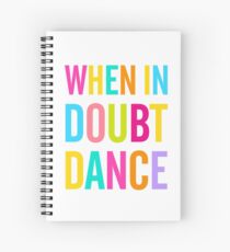 Cuaderno de espiral ¡Cuando tengas dudas baila!
