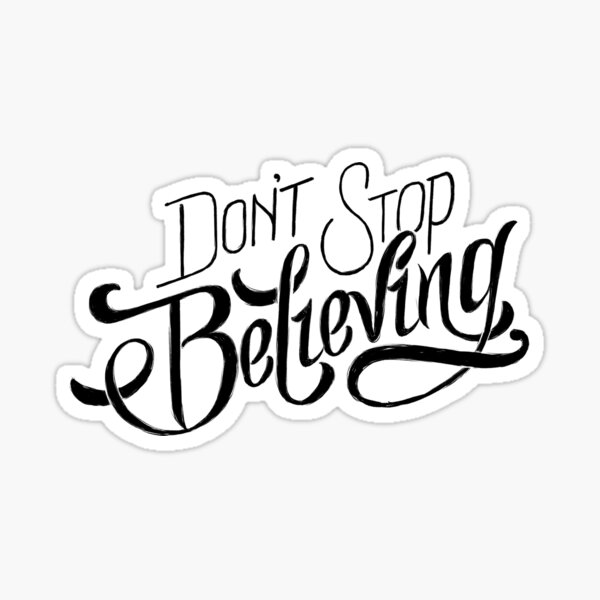 Dont Stop Believing Merch & Gifts for Sale | Redbubble