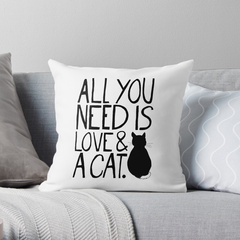 All You Need Is Love and A Cat Throw Pillow