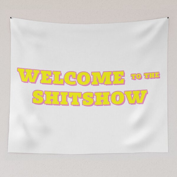 Item preview, Welcome to the shitshow  designed and sold by synthesizer.