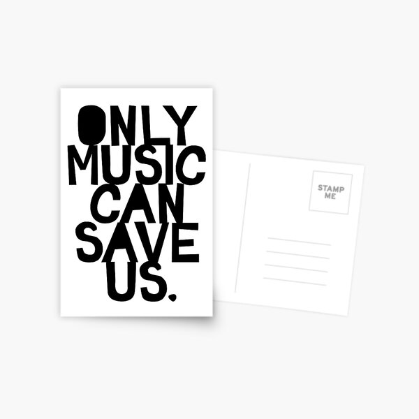 Only Music Can Save Us! Postcard