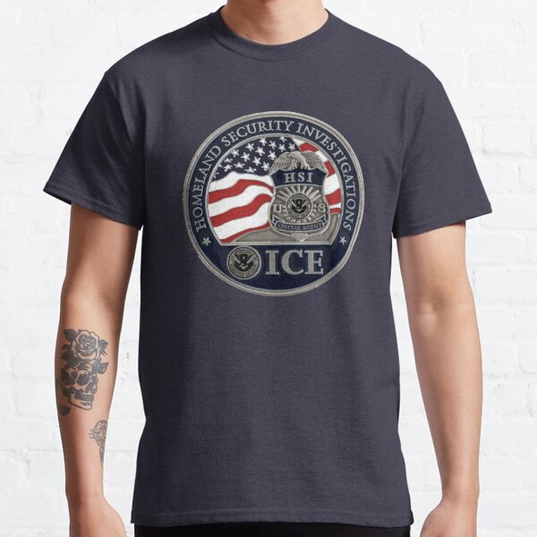 hsi homeland security investigations HSI agent ICE Classic T-Shirt