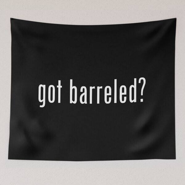 Item preview, Got Barreled? designed and sold by lowpressures.