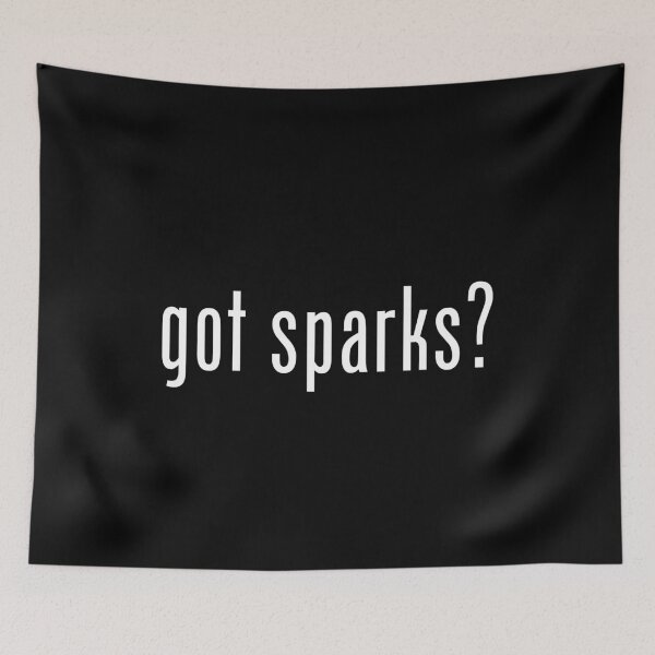 Item preview, Got Sparks? designed and sold by lowpressures.