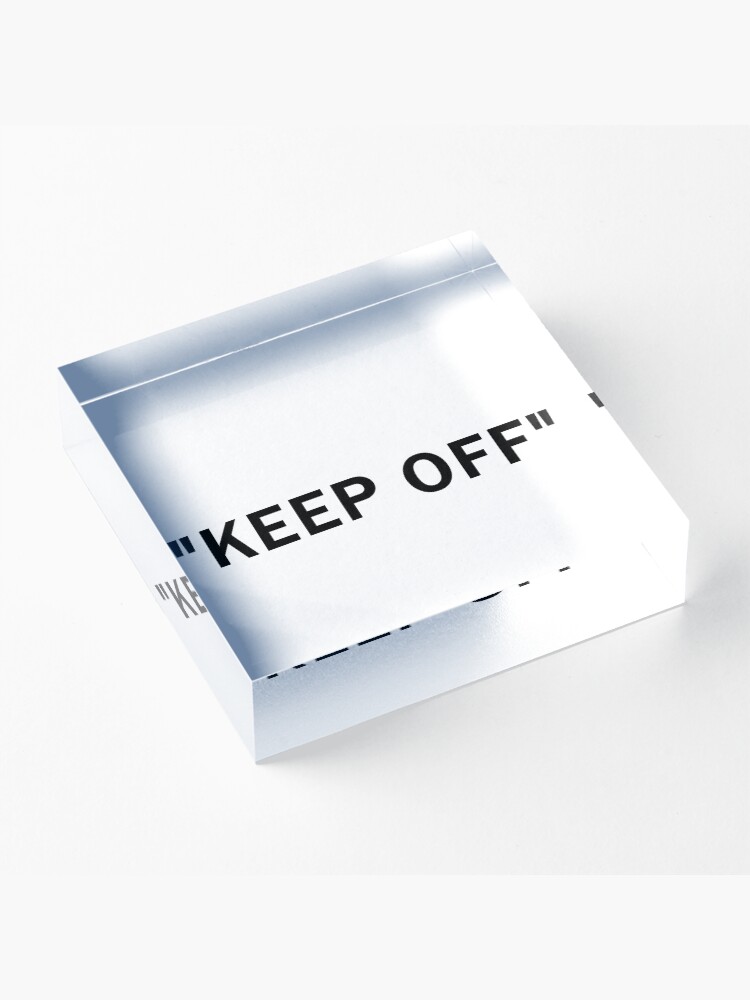 Alternate view of "KEEP OFF" Acrylic Block