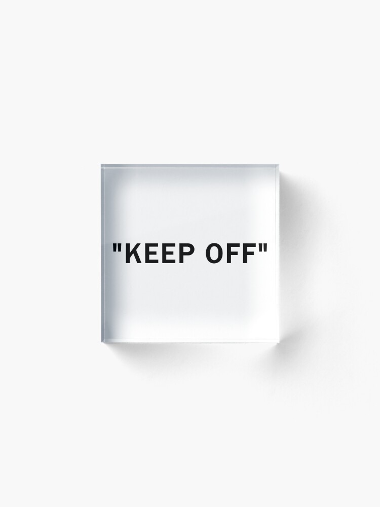 Alternate view of "KEEP OFF" Acrylic Block