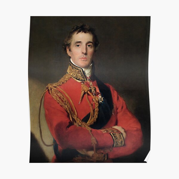 THE DUKE OF WELLINGTON. Arthur Wellesley, 1st Duke of Wellington. Poster