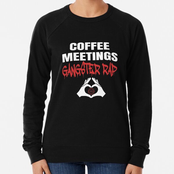 Coffee Meetings Gangster Rap Narcotics Anonymous Gift Lightweight Sweatshirt