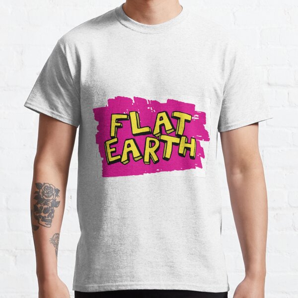 Flat Earth Trend T Shirts for Sale Redbubble