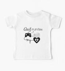 BSB - Hör auf Spiele mit meinem Herzen zu spielen ... Baby T-Shirt