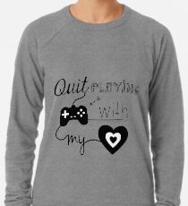 BSB - Hör auf Spiele mit meinem Herzen zu spielen ... Leichtes Sweatshirt