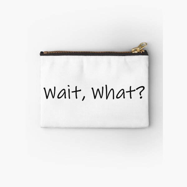 Item preview, Wait, What? designed and sold by laurenemoe.