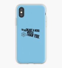 I'm not a nerd. I'm just smarter than you. iPhone Case