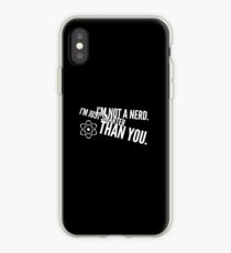 I'm not a nerd. I'm just smarter than you. iPhone Case