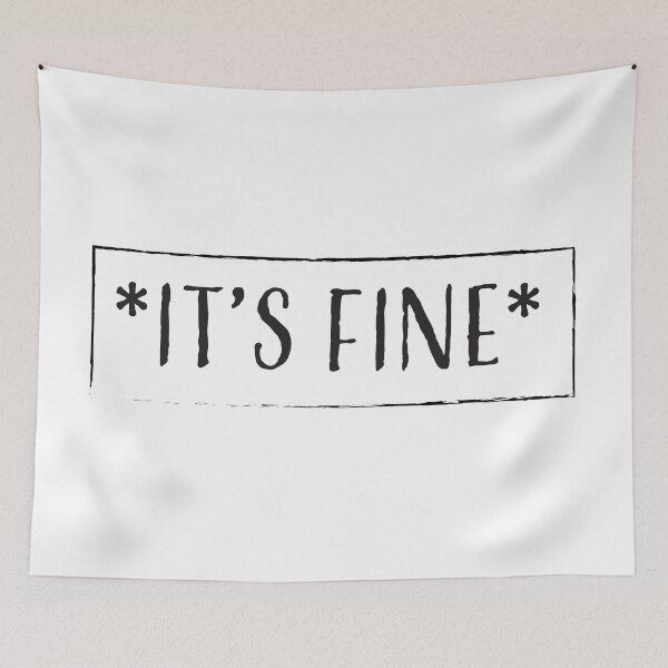 Item preview, *It's Fine* designed and sold by M-lee400.