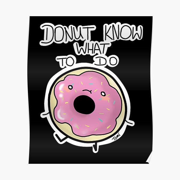 Donut know what to do Poster