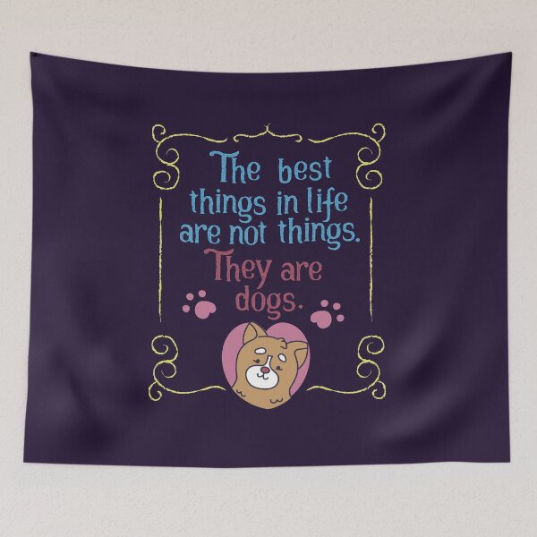 Item preview, The best things in life are dogs designed and sold by RafaRodrix.