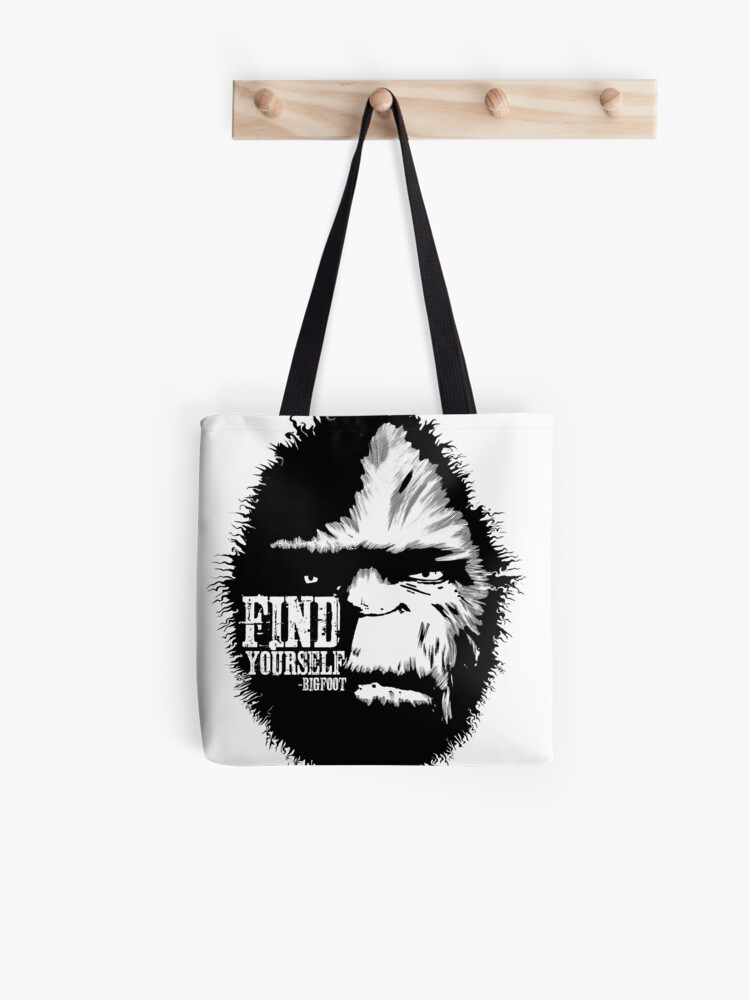 Find Yourself Bigfoot Sasquatch Motivational Quote Tote Bag By Nationalcryptid Redbubble