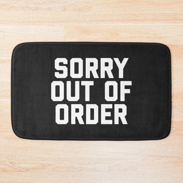 Item preview, Out Of Order Funny Quote designed and sold by quarantine81.