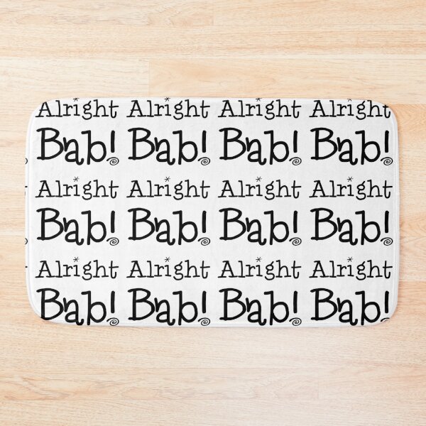 Item preview, Alright Bab! The Original designed and sold by MooMooArt.