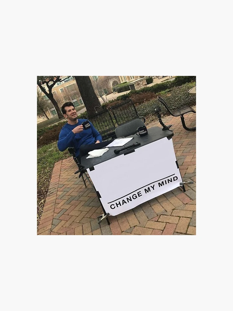 Change My Mind Write Your Own Message