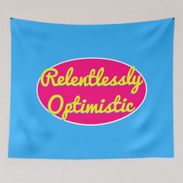 Item preview, Relentlessly Optimistic | Bright Bold Inspirational Statement - V2 designed and sold by 4wordsmovement.