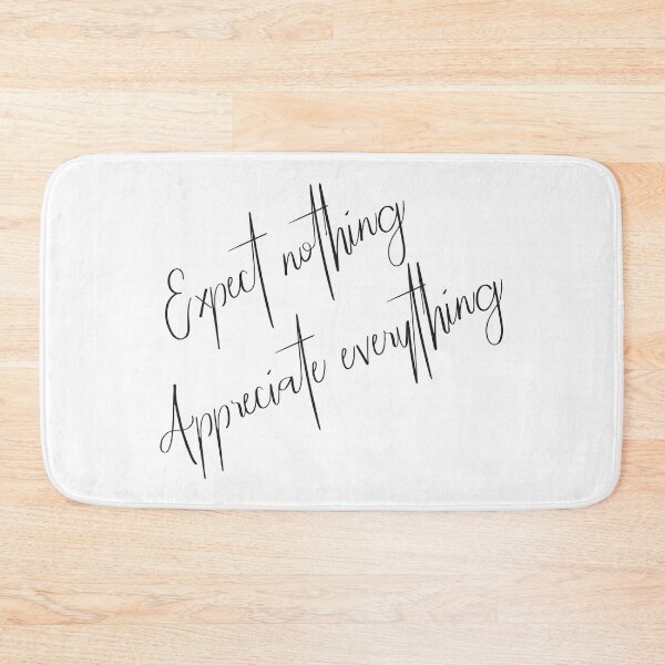 Item preview, Expect nothing Appreciate everything. Short life quote. designed and sold by paulo silveira.