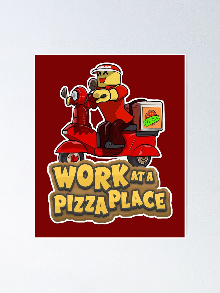 Work At A Pizza Place Poster By Thebeatlesart Redbubble - roblox work at a pizza place stickers