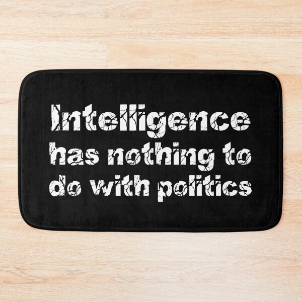 Item preview, Intelligence has nothing to do with politics designed and sold by schuettelspeer.