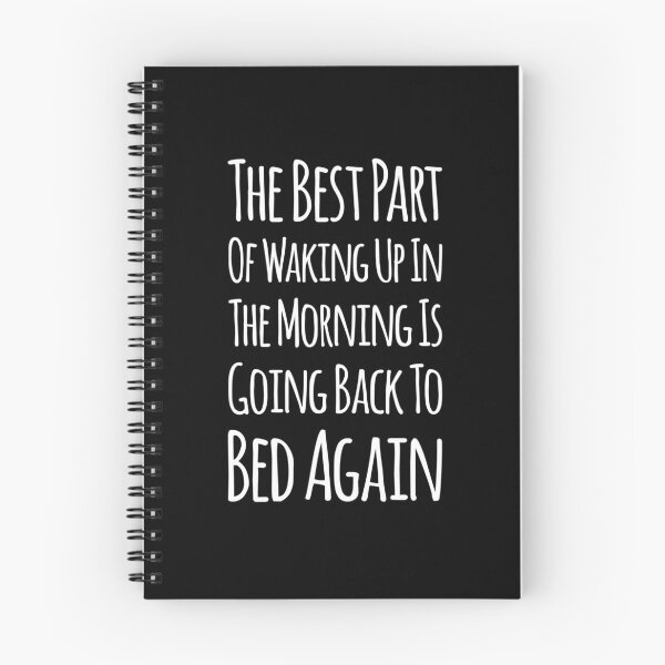 Artikelvorschau, The Best Part Of Waking Up Is Going Back To Bed Again entworfen und verkauft von ZachSmith45.
