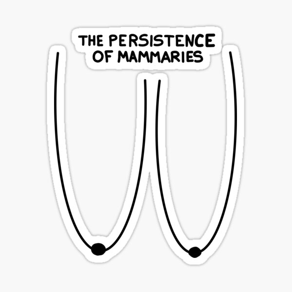 The Persistence Of Mammaries With Text Sticker For Sale By Christinaashman Redbubble 2252