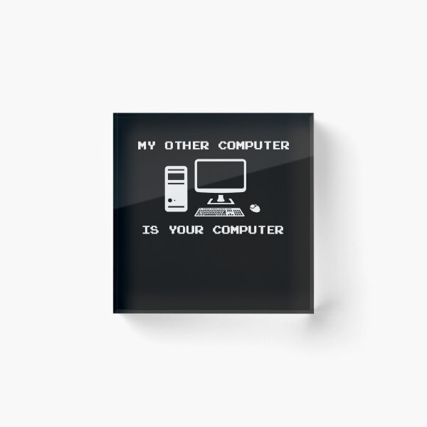 Item preview, Hackers My other computer is your computer designed and sold by xGatherSeven.