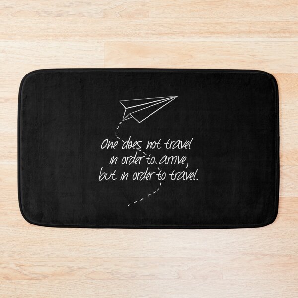Item preview, One does not travel in order to arrive, but in order to travel designed and sold by schuettelspeer.