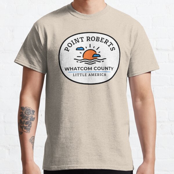 Point Roberts, Washington Classic T-Shirt